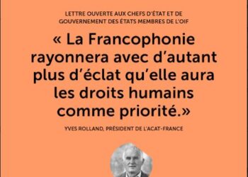 ACTUALITES- Sommet de la Francophonie : Plaidoyer pour une Francophonie des droits humains – Le moment d&rsquo;agir est maintenant !